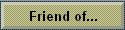 Friend of...