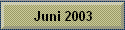 Juni 2003